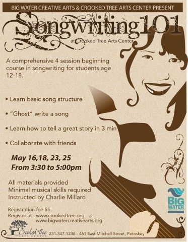 Big Water Creative Arts & Crooked Tree Arts Center Present Songwriting 101